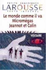Cover of: Le Monde Comme Il Va Micromegas Jeannot Et Colin (Petits Classiques Larousse Texte Integral) by 