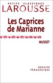 Cover of: Les Caprices de Marianne, Musset : Dossier pédagogique
