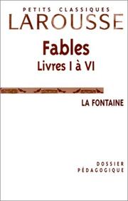 Cover of: Fables, livres I à VI de La Fontaine : Dossier pédagogique