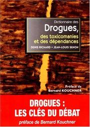 Dictionnaire des drogues, des toxicomanies et des dépendances by médecin Denis Richard, Jean-Louis Senon