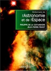 Cover of: Dictionnaire de l'astronomie et de l'espace by Philippe de La Cotardière, Jean-Pierre Penot