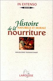 Cover of: Histoire naturelle et morale de la nourriture by Maguelonne Toussaint-Samat