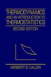 Cover of: Thermodynamics and an introduction to thermostatistics by Herbert B. Callen