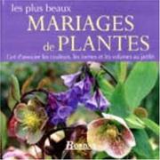 Les plus beaux mariages de plantes by Jill Billington, Clive Nichols