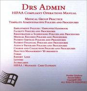 Cover of: Drs Admin: Hipaa Compliant Operations Manual, Medical Group Practice, Template Administrative Policies and Procedures (CD-ROM)