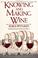 Cover of: Knowing and making wine