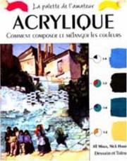 Cover of: Acrylique. Comment composer et mélanger les couleurs