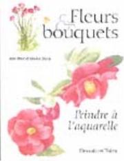 Cover of: Peindre à l'aquarelle : fleurs et bouquets