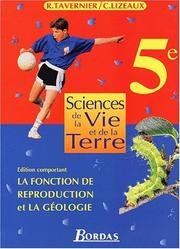 Cover of: Sciences de la vie et de la terre, 5e - 2001 by Raymond Tavernier, Claude Lizeaux, Solange Bérard, Claudine Peyridieu, Madeleine Sauterau, André Vareille