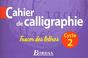 Cover of: Cahier de calligraphie, cycle 2 - Tracer des lettres
