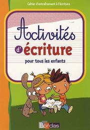 Cover of: Activités d'écriture pour tous les enfants : CP, CE2