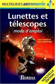 Lunettes et télescopes by Jean Lacroux, Denis Berthier