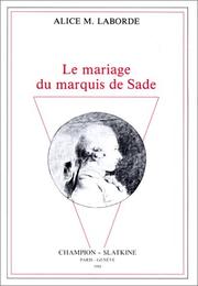 Cover of: Le mariage du marquis de Sade