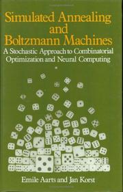 Cover of: Simulated annealing and Boltzmann machines: a stochastic approach to combinatorial optimization and neural computing