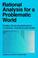 Cover of: Rational Analysis for a Problematic World