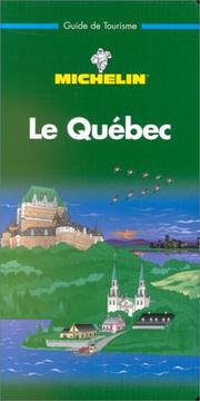 Michelin THE GREEN GUIDE Le Quebec by Michelin Staff