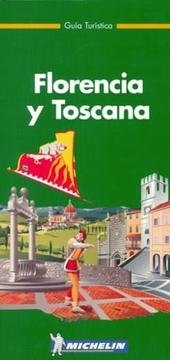 Cover of: Michelin THE GREEN GUIDE Florencia y Toscana, 1e