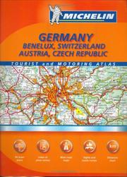Cover of: Michelin Germany: Benelux, Switzerland, Austria, Czech Republic, Tourist And Motoring Atlas
