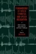 Cover of: Fundamentals of speech synthesis and speech recognition: basic concepts, state of the art, and future challenges