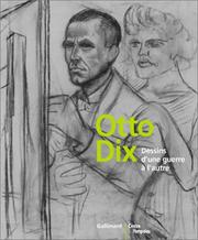 Cover of: Otto Dix : Dessins d'une guerre à l'autre