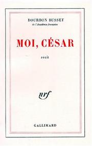 Cover of: Moi César by Jacques de Bourbon Busset