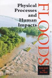 Cover of: Floods: Physical Processes and Human Impacts