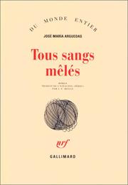 Cover of: Tous sangs mêlés by José María Arguedas