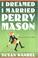 Cover of: I dreamed I married Perry Mason