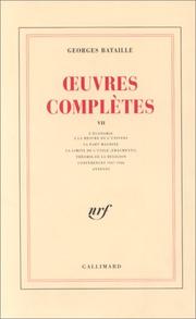 Cover of: Oeuvres complètes, tome 7: L'Économie a la mesure de l'univers ; La Part maudite ; La Limite de l'utile (fragments) ; Théorie de la religion ; Conférences 1947–1948 ; Annexes