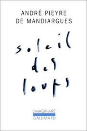 Cover of: Soleil des loups by André Pieyre de Mandiargues