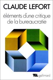 Cover of: Eléments d'une critique de la bureaucratie by Claude Lefort, Claude Lefort