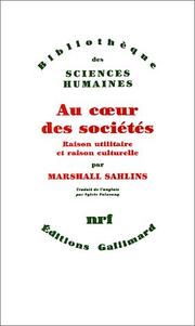 Cover of: Au coeur des sociétés. Raison utilitaire et raison culturelle