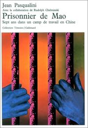 Cover of: Prisonnier de Mao; Sept ans dans un camp de travail en Chine by Jean Pasqualini, Rudolph Chelminski