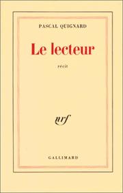 Cover of: Le lecteur by Pascal Quignard