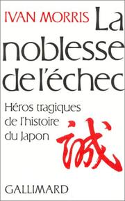 Cover of: La Noblesse de l'échec. Héros tragiques de l'histoire du Japon