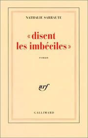 Cover of: Disent les imbéciles by Nathalie Sarraute