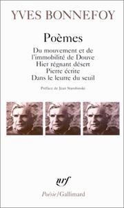 Cover of: Poèmes: Du mouvement et de l'immobilité de Douve; Hier régnant désert; Pierre écrite; Dans le leurre du seuil