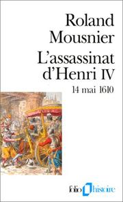 Cover of: L'assassinat d'Henri IV by Roland Mousnier