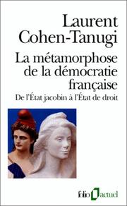 Cover of: La métamorphose de la démocratie française. De l'Etat jacobin à l'Etat de droit