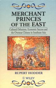 Cover of: Merchant princes of the east: cultural delusions, economic success, and the overseas Chinese in Southeast Asia