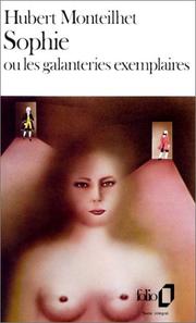 Cover of: Sophie ou les galanteries exemplaires by Hubert Monteilhet