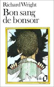 Cover of: Bon sang de bonsoir by Richard Wright