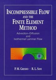 Cover of: Incompressible Flow and the Finite Element Method: Advection-Diffusion and Isothermal Laminar Flow (Incompressible Flow & the Finite Element Method)