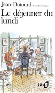 Cover of: Le déjeuner du lundi by Jean Dutourd