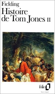 Cover of: Histoire de Tom Jones, enfant trouvé by Henry Fielding, Francis Ledoux