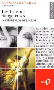 Cover of: Les liaisons dangereuses de Choderlos de Laclos by Caroline Jacot Grapa