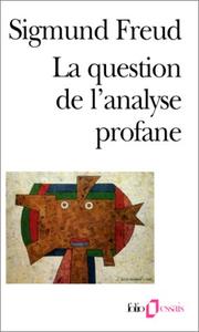 Cover of: La question de l'analyse profane by Sigmund Freud, Michel Schneider