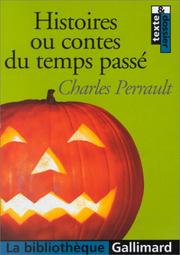 Cover of: Histoires ou contes du temps passé by Charles Perrault, Evelyne Messière