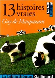 Cover of: 13 histoires vraies  by Guy de Maupassant, Claude Santelli, Martine Cécillon