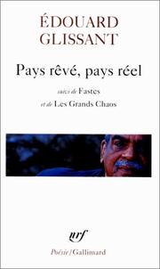 Cover of: Pays rêvé, pays réel, suivi de "Fastes" et de "Les Grands Chaos"